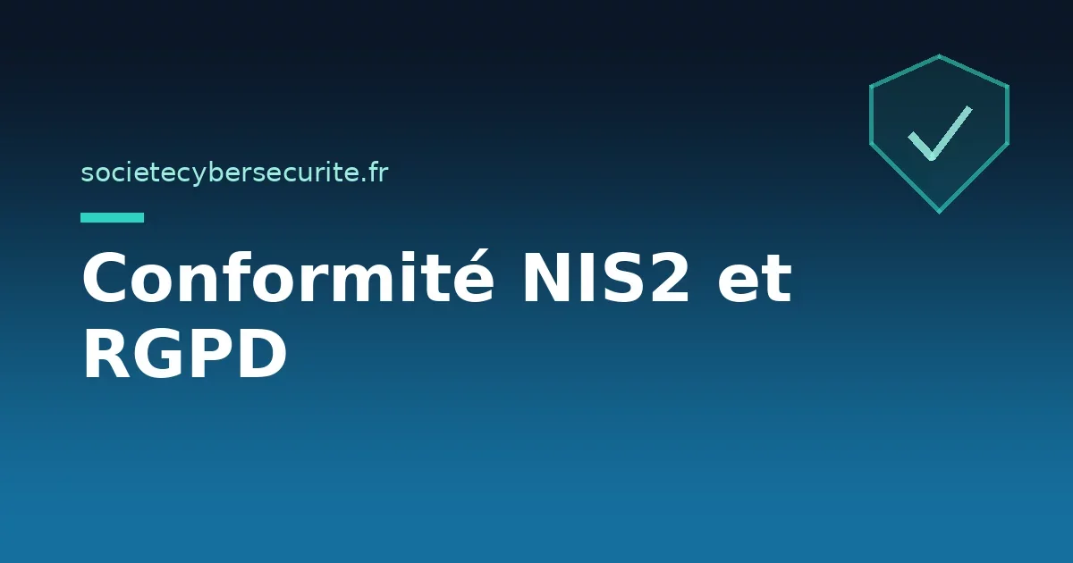 Conformité NIS2, RGPD et ISO 27001