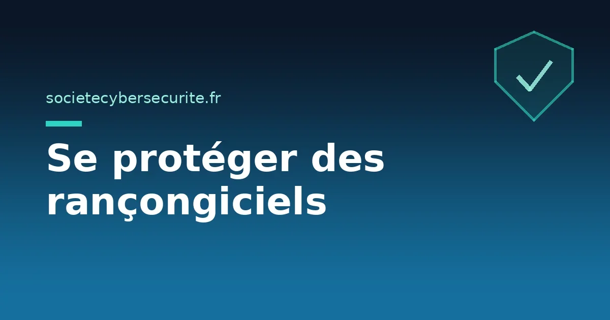 Comment se protéger des rançongiciels (ransomware) ?